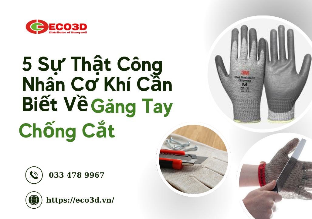 5 Sự Thật Công Nhân Cơ Khí Cần Biết Khi Chọn Găng Tay Chống Cắt